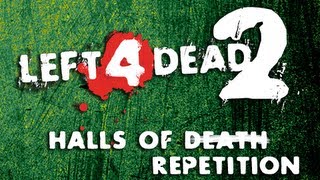 Left 4 Dead 2 Halls of Repetition w Jordan [upl. by Enelahs252]