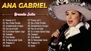 Ana Gabriel 30 Grandes Exitos  Ana Gabriel Sus Mejores Rancheras [upl. by Sheehan]