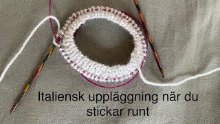 Italiensk uppläggning när du stickar runt [upl. by Millur217]