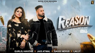 Reason  Visual Video  Jais Atwal  Gurlez Akhtar  Saggi Nexus  New Punjabi Song 2024 [upl. by Nnayllek]