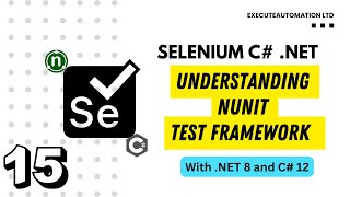 15  Understanding NUnit to write effective Selenium C Tests⚡️ [upl. by Derian568]