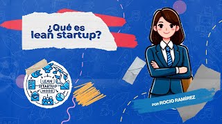 ¿Qué es Lean Startup  Rocío Ramírez [upl. by Adalbert]