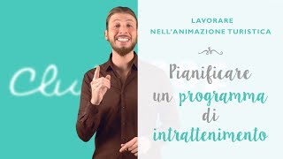 Lavorare nellanimazione turistica pianificare un programma d’intrattenimento [upl. by Ashlen658]