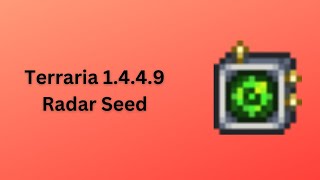 Terraria 1449 Radar Seed [upl. by Orlena]