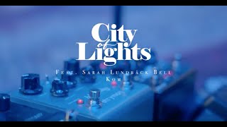 Kom  City of Lights feat Sarah Lundbäck Bell [upl. by Lanette255]