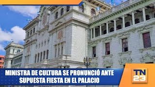 Ministra de Cultura se pronunció ante supuesta fiesta en el Palacio [upl. by Castera]