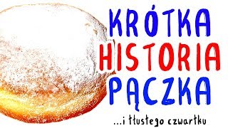 Krótka historia PĄCZKA  i tłustego czwartku [upl. by Annohs]