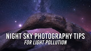 3 Night Sky Photography Tips for Light Pollution [upl. by Galan]