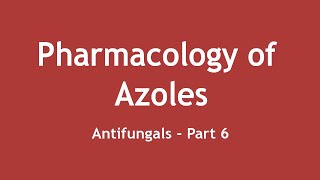 Pharmacology of Azoles Antifungals Part 6 ENGLISH  Dr Shikha Parmar [upl. by Gaillard]