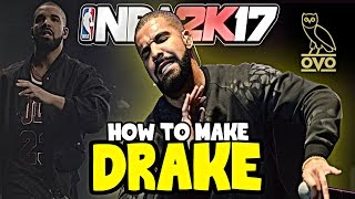 DRAKE NBA 2K17  HOW TO MAKE DRAKE NBA 2K17  DRAKE MORE LIFE MORELIFE [upl. by Arahsat680]