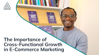 The Importance of CrossFunctional Growth in ECommerce Marketing [upl. by Shelli810]