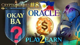 Okay Ba si ORACLE  CryptoBlades Ep8  Play to Earn [upl. by Syverson]