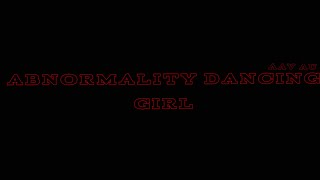 Abnormality Dancing Girl  TSOVC AU  BSD crossover  fan made [upl. by Rasmussen498]