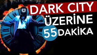 📽 DARK CITY Üzerine 55 Dakika  Sinema Günlükleri Bölüm 17 [upl. by Natye]