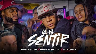 Yomel el Meloso ❌ Wander Love ❌ July Queen  La Va Sentir Video Oficial [upl. by Asseral981]