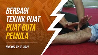 Teknik Pijat Buta untuk Pemula 44 Berbagi Teknik © Holistik TV [upl. by Baudin]