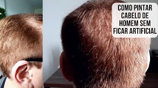 COMO PINTAR CABELO DE HOMEM SEM FICAR ARTIFICIAL [upl. by Adirem254]