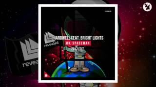 Hardwell  Mister Spaceman feat Bright Lights 2017 Edit [upl. by Hynda]