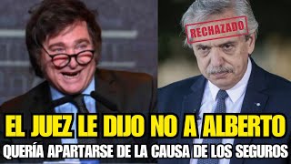 EL JUEZ LE DIJO QUE NO A ALBERTO  QUERÍA APARTARSE DE LA CAUSA DE LOS SEGUROS  ASN [upl. by Analise]