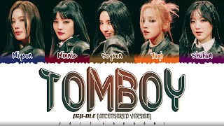 Uncensored Version  CD Ver GIDLE 여자아이들  TOMBOY Lyrics Color CodedHanRomEng [upl. by Maggie]