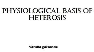 Physiological basis of heterosis  Heterosis Part III [upl. by Sill]