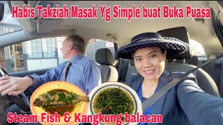 Ke acara Funeral  Buka Puasa Simple steam fish amp kangkung balacan [upl. by Amoeji738]