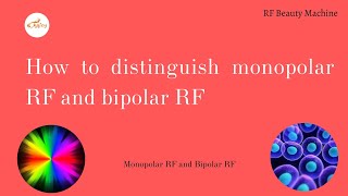 How to distinguish monopolar rf and bipolar rf  How to select radiofrequency beauty equipment [upl. by Fatimah]