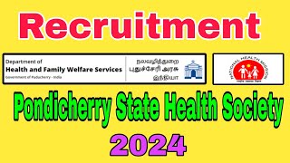 Puducherry State Health Society Recruitment 2024 [upl. by Crean]