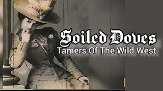 Soiled Doves Tamers Of The Wild West [upl. by Morten]