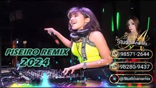 PISEIRO 2024 DJ WilliaMixSTUDIO ANA MIX DJ ADALTON MIX [upl. by Nakeber419]