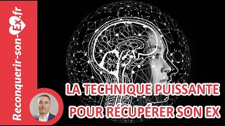 La Technique la plus puissante pour récupérer son ex [upl. by Yffub]