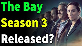 The Bay season 3 release date Cast Plot And Major Update [upl. by Nav]