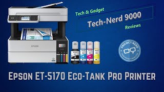 TechNerd 9000 Epson ET5170 EcoTank Inkjet Printer Unboxed amp Reviewed [upl. by Baskett]