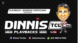 PLAYBACK DEMO  MORENA TROPICANA  VERSÃO ELÉTRICO [upl. by Prestige]