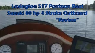 Lexington 517 Pontoon Boat amp Suzuki Outboard Review [upl. by Glynn]