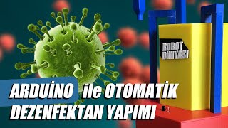 Arduino ile Otomatik Dezenfektan Yapımı COVID19 [upl. by Elokkin]