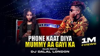 Phone Kaat Diya Mummy Aa Gayi Ka  Club Remix  Dj Dalal  Insta Reels Video  ZB Rap  Arjun Gihar [upl. by Filomena]