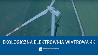 Ekologiczna Elektrownia Wiatrowa 6 Pracowni Finansowej 4k [upl. by Fionna639]