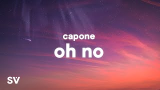 Capone  Oh No TikTok Remix Lyrics  Oh no oh no oh no no [upl. by Dranyer544]