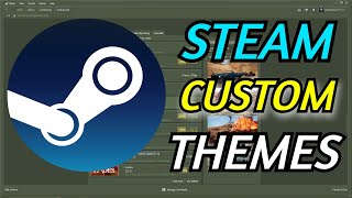 STEAM CUSTOM THEMES  SKINS TUTORIAL 2024 [upl. by Jeanelle]