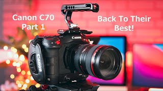 Canon C70 Back To Their Best A Technical Guide Part 1 [upl. by Naxela225]