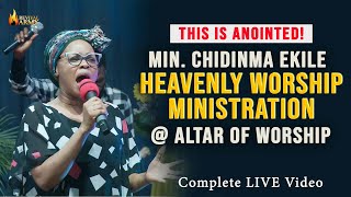 Min Chidinma Ekile Heavenly LIVE Ministration  Altar of Worship [upl. by Innus350]