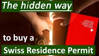 The hidden way to buy a Swiss Residence Permit as NonEU Citizen 2021 [upl. by Haidabej]