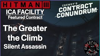 Hitman 3 ICA Facility  Featured Contract  The Greater the Climb  Silent Assassin [upl. by Ing]