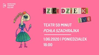 Pchła Szachrajka  Teatr 59 minut [upl. by Rumney532]