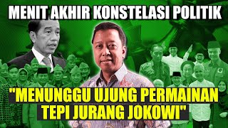 MENIT AKHIR KONSTELASI POLITIK quotMENUNGGU UJUNG PERMAINAN TEPI JURANG JOKOWIquot [upl. by Ahsenyl]