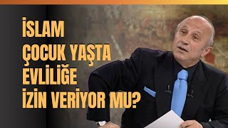 İslam Çocuk Yaşta Evliliğe İzin Veriyor Mu Yaşar Nuri Öztürk Ve Abdülaziz Bayındır Anlattı [upl. by Yearwood]