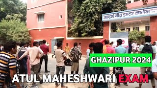 Atul Maheshwari Exam 2024 In Ghazipur Chhawani Line  Mithilesh K67 [upl. by Naloc68]