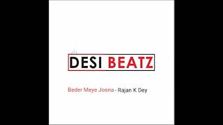 Beder Meye Josna  Dj Rajan K Dey [upl. by Nelubez]