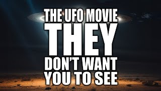 The UFO Movie THEY Dont Want You to See  Full Movie [upl. by Rachaba]